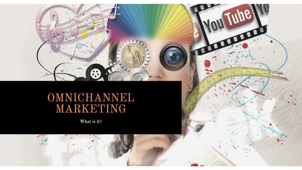 What is Omnichannel marketing
